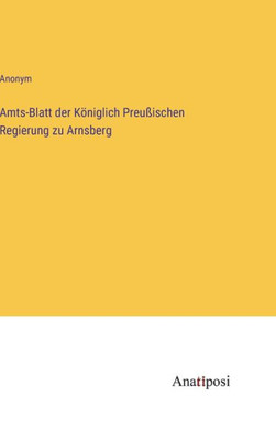 Amts-Blatt Der Königlich Preußischen Regierung Zu Arnsberg (German Edition)
