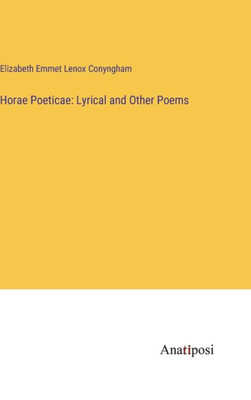 Horae Poeticae: Lyrical And Other Poems