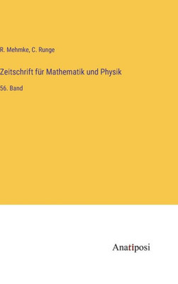 Zeitschrift Für Mathematik Und Physik: 56. Band (German Edition)
