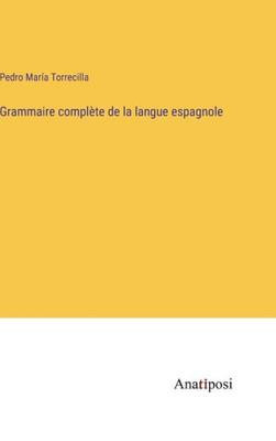 Grammaire Complète De La Langue Espagnole (French Edition)