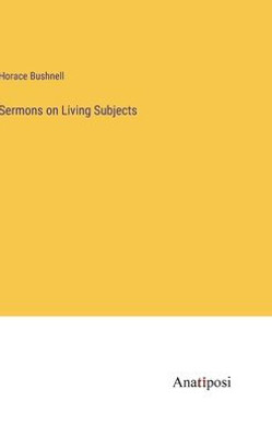Sermons On Living Subjects