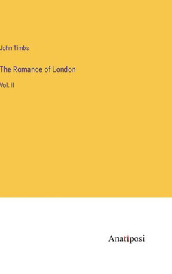 The Romance Of London: Vol. Ii