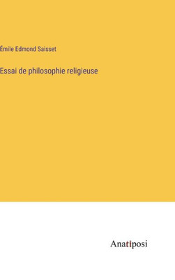 Essai De Philosophie Religieuse (French Edition)