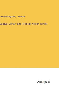 Essays, Military And Political, Written In India