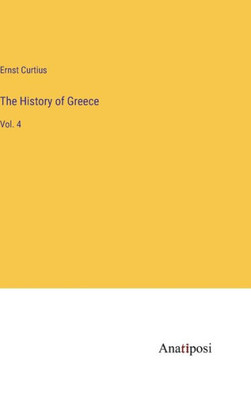 The History Of Greece: Vol. 4