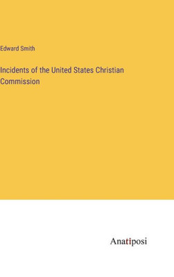 Incidents Of The United States Christian Commission