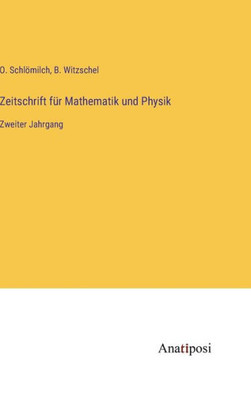 Zeitschrift Für Mathematik Und Physik: Zweiter Jahrgang (German Edition)