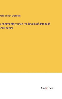 A Commentary Upon The Books Of Jeremiah And Ezeqiel