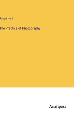 The Practice Of Photography