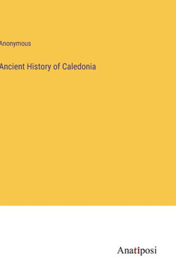 Ancient History Of Caledonia