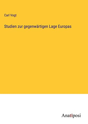 Studien Zur Gegenwärtigen Lage Europas (German Edition)