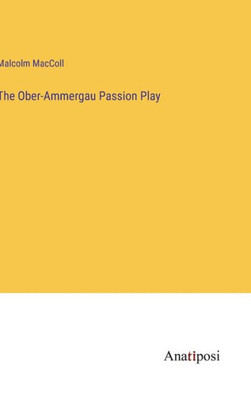 The Ober-Ammergau Passion Play