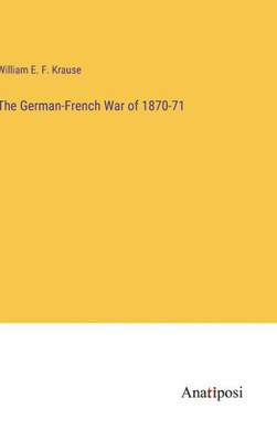 The German-French War Of 1870-71