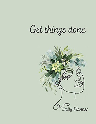 Daily Planner - Get things done!: Undated stylish Daily Planner with a gorgeous feminine design