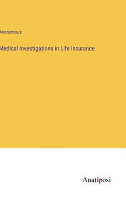Medical Investigations In Life Insurance
