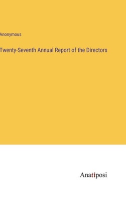 Twenty-Seventh Annual Report Of The Directors
