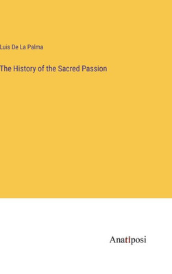 The History Of The Sacred Passion