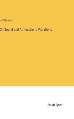 On Sound And Atmospheric Vibrations