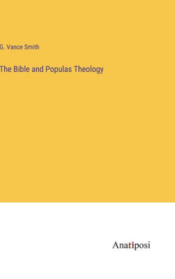 The Bible And Populas Theology