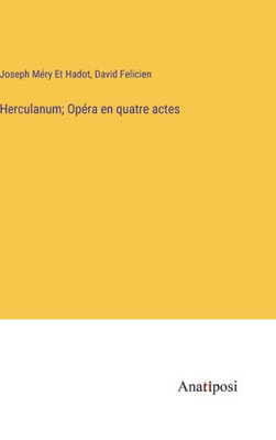 Herculanum; Opéra En Quatre Actes (French Edition)