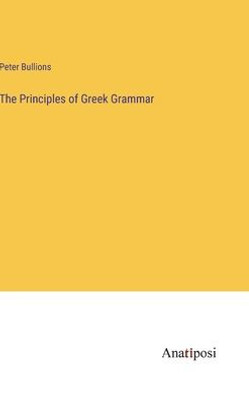 The Principles Of Greek Grammar