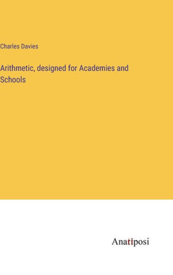 Arithmetic, Designed For Academies And Schools