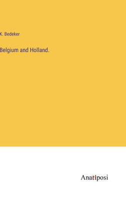 Belgium And Holland.