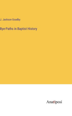 Bye-Paths In Baptist History