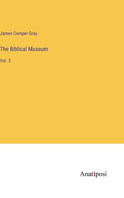 The Biblical Museum: Vol. 3