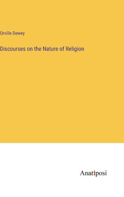 Discourses On The Nature Of Religion