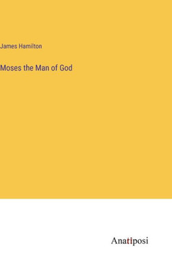 Moses The Man Of God