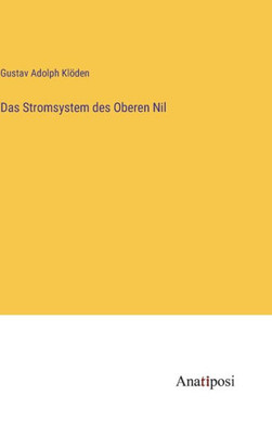 Das Stromsystem Des Oberen Nil (German Edition)