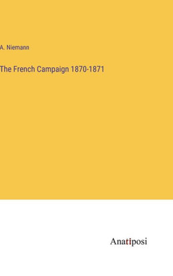 The French Campaign 1870-1871