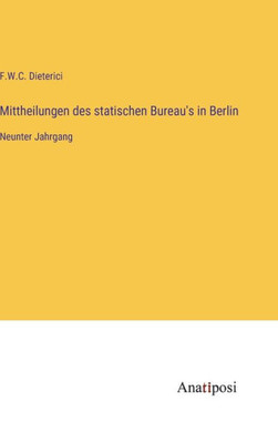 Mittheilungen Des Statischen Bureau's In Berlin: Neunter Jahrgang (German Edition)