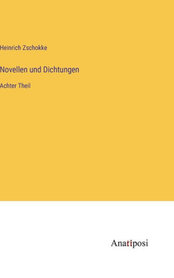 Novellen Und Dichtungen: Achter Theil (German Edition)