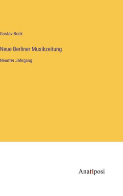 Neue Berliner Musikzeitung: Neunter Jahrgang (German Edition)