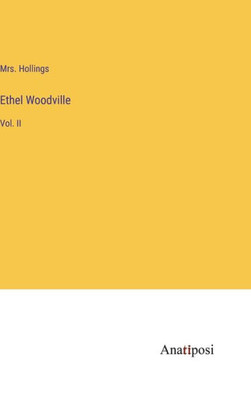 Ethel Woodville: Vol. Ii