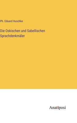 Die Oskischen Und Sabellischen Sprachdenkmäler (German Edition)