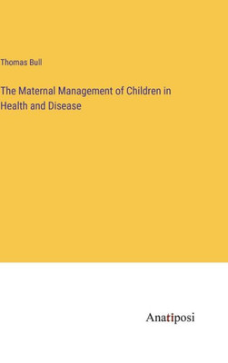 The Maternal Management Of Children In Health And Disease