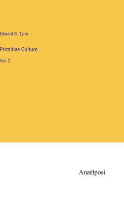 Primitive Culture: Vol. 2