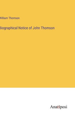 Biographical Notice Of John Thomson