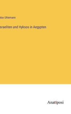 Israeliten Und Hyksos In Aegypten (German Edition)