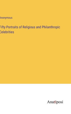 Fifty Portraits Of Religious And Philanthropic Celebrities