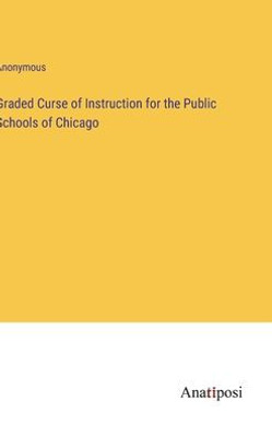 Graded Curse Of Instruction For The Public Schools Of Chicago