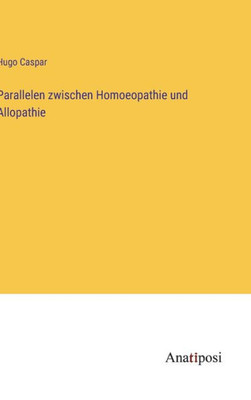Parallelen Zwischen Homoeopathie Und Allopathie (German Edition)