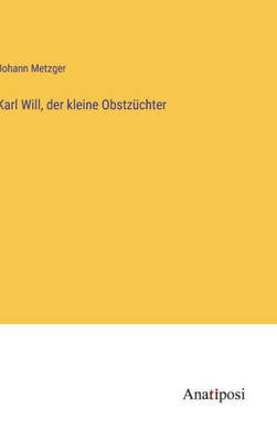 Karl Will, Der Kleine Obstzüchter (German Edition)