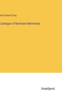 Catalogue Of Ruminant Mammalia