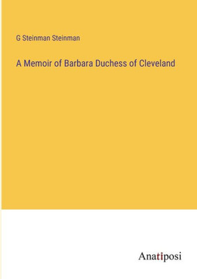 A Memoir Of Barbara Duchess Of Cleveland