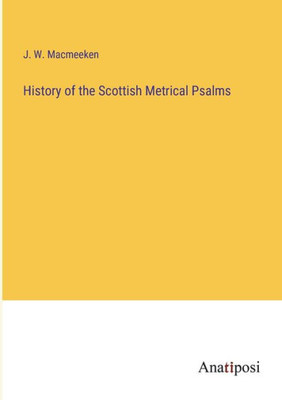 History Of The Scottish Metrical Psalms