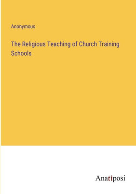 The Religious Teaching Of Church Training Schools